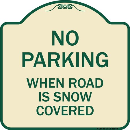 Signmission No Parking When Road Is Snow Covered Heavy-Gauge Aluminum Sign, 18" x 18", TG-1818-23640 A-DES-TG-1818-23640